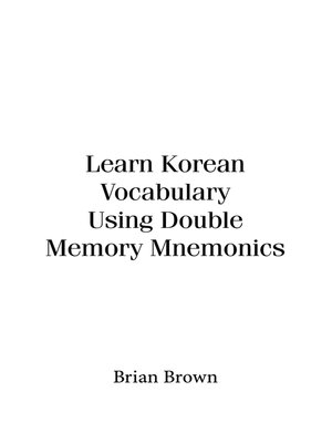 cover image of Learn Korean Vocabulary Using Double Memory Mnemonics
